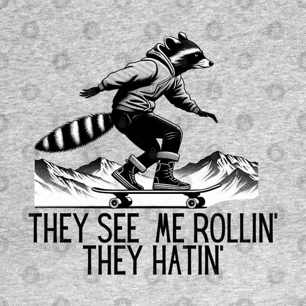 Raccoon Skateboarding They See Me Rollin' They Hatin' Black Work Minimalist by BlackWork